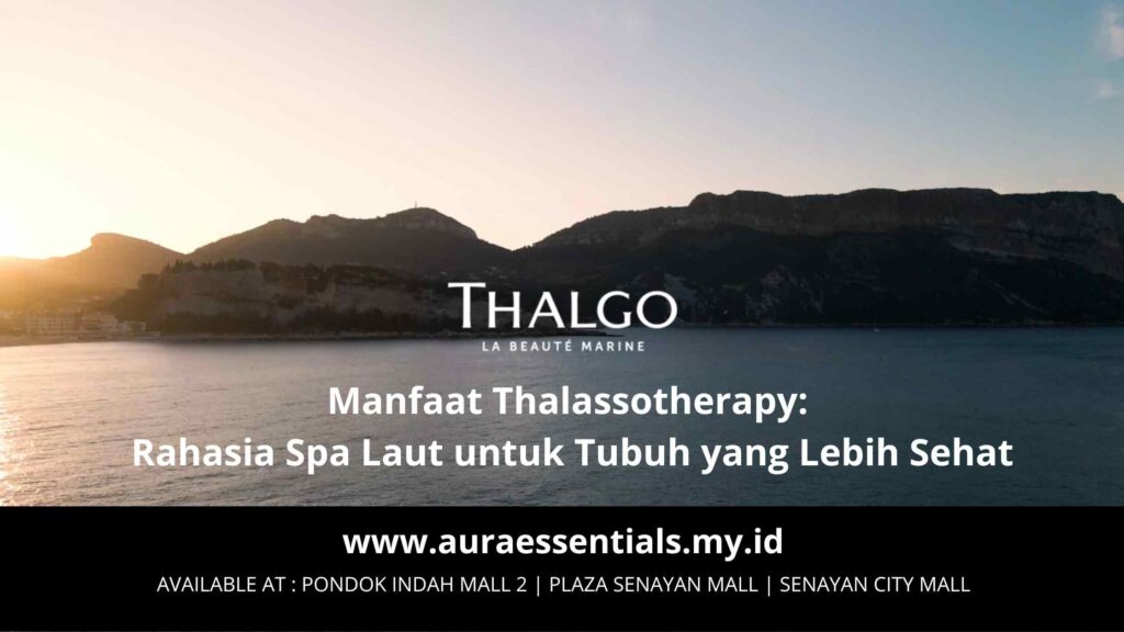 Manfaat Thalassotherapy Rahasia Spa Laut untuk Tubuh yang Lebih Sehat